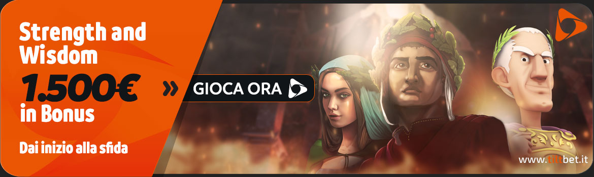 Promozione casinò STRENGTH AND WISDOM