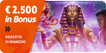 Bonus Casinò Deserto di Ghiaccio 2.500 euro euro in Real Bonus